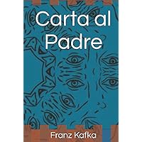 Carta al Padre (Spanish Edition) Carta al Padre (Spanish Edition) Kindle Hardcover Audible Audiobook Paperback Pocket Book