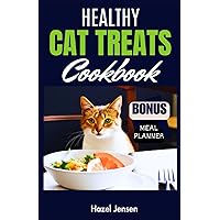 HEALTHY CAT TREATS COOKBOOK: The Complete Homemade Cat Food with Recipes & Guide for |Dental Care |Weight Loss |Allergy |Urinary Tract Health |Birthday & Christmas Treats HEALTHY CAT TREATS COOKBOOK: The Complete Homemade Cat Food with Recipes & Guide for |Dental Care |Weight Loss |Allergy |Urinary Tract Health |Birthday & Christmas Treats Paperback Kindle