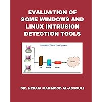Evaluation of Some Windows and Linux Intrusion Detection Tools Evaluation of Some Windows and Linux Intrusion Detection Tools Paperback Kindle