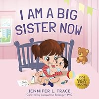 I Am A Big Sister Now: A Warm Children's Picture Book About Sibling's Emotions and Feelings (Jealousy, Anger, Children Emotional Management Illustration Book) I Am A Big Sister Now: A Warm Children's Picture Book About Sibling's Emotions and Feelings (Jealousy, Anger, Children Emotional Management Illustration Book) Paperback Hardcover