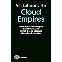Cloud Empires: Come le piattaforme digitali stanno superando gli Stati e come possiamo riprendere il controllo (Italian Edition) Cloud Empires: Come le piattaforme digitali stanno superando gli Stati e come possiamo riprendere il controllo (Italian Edition) Kindle