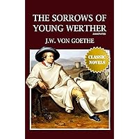 The Sorrows of Young Werther Annotated The Sorrows of Young Werther Annotated Kindle Paperback Hardcover