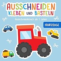 Ausschneidebuch ab 3 Jahre: Fahrzeuge - Schneiden, Kleben und Basteln! - Inkl. Scherenführerschein - Das Bastelbuch für Kinder (German Edition)