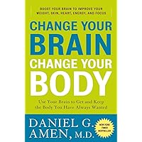 Change Your Brain, Change Your Body: Use Your Brain to Get and Keep the Body You Have Always Wanted Change Your Brain, Change Your Body: Use Your Brain to Get and Keep the Body You Have Always Wanted Paperback Audible Audiobook Kindle Hardcover Audio CD