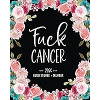 Fuck Cancer: 2024 Cancer Planner & Organizer Fuck Cancer: 2024 Cancer Planner & Organizer Paperback