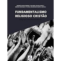 Fundamentalismo Religioso Cristão : Olhares Transdisciplinares (Portuguese Edition)