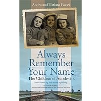 Always Remember Your Name: ‘Heartbreaking and utterly uplifting’ Heather Morris, author of The Tattooist of Auschwitz Always Remember Your Name: ‘Heartbreaking and utterly uplifting’ Heather Morris, author of The Tattooist of Auschwitz Hardcover Audio CD