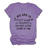 Womens Do Not Look Over at Me Letter Printed T Shirt Short Sleeve Funny Shirts Sarcastic Casual Tops