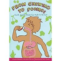 From Chewing to Pooing: Food's Journey Through Your Body to the Potty From Chewing to Pooing: Food's Journey Through Your Body to the Potty Paperback Kindle