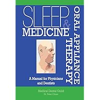Sleep Medicine and Oral Appliance Therapy: A Manual for Physicians and Dentists Sleep Medicine and Oral Appliance Therapy: A Manual for Physicians and Dentists Kindle Paperback