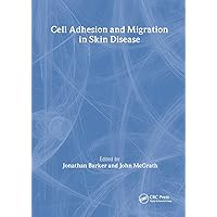 Cell Adhesion and Migration in Skin Disease (Cell Adhesion and Communication) Cell Adhesion and Migration in Skin Disease (Cell Adhesion and Communication) Hardcover Digital