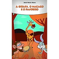 A Girafa, o Macaco e o Pandeiro (Portuguese Edition)