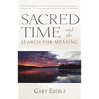 Sacred Time and the Search for Meaning Sacred Time and the Search for Meaning Paperback eTextbook