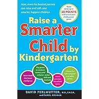 Raise a Smarter Child by Kindergarten: Raise IQ by up to 30 points and turn on your child's smart genes Raise a Smarter Child by Kindergarten: Raise IQ by up to 30 points and turn on your child's smart genes Paperback Kindle Hardcover