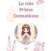 LA MIA PRIMA COMUNIONE (Italian Edition)