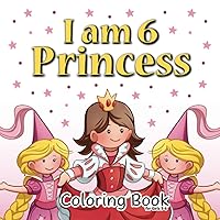 I am 6! Princess Coloring Book for Girls 3-6: My First Big Book of Coloring Princesses with Short Rhyming Stories for 6 Year Old Kids (Coloring Books with Rhyming Stories) I am 6! Princess Coloring Book for Girls 3-6: My First Big Book of Coloring Princesses with Short Rhyming Stories for 6 Year Old Kids (Coloring Books with Rhyming Stories) Paperback