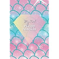 My First Period Tracker For Young Girls: Period Journal For Women, Teens & Young Girls: Cute Mermaid Design - Menstrual Cycle Tracker, PMS Symptoms & Moods - 4 YEARS of pages!