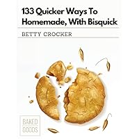 133 Quicker Ways To Homemade, With Bisquick 133 Quicker Ways To Homemade, With Bisquick Kindle Paperback MP3 CD Library Binding