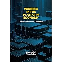 Winning In The Platform Economy: Per i professionisti del Commercio (Italian Edition) Winning In The Platform Economy: Per i professionisti del Commercio (Italian Edition) Kindle