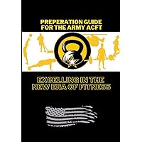 Preparation Guide for the Army ACFT: Excelling in the New Era of Fitness Preparation Guide for the Army ACFT: Excelling in the New Era of Fitness Paperback Kindle