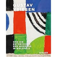 Gustav Vriessen: Und die Entdeckung der Moderne in Bielefeld (German Edition)