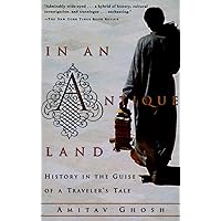 In an Antique Land: History in the Guise of a Traveler's Tale In an Antique Land: History in the Guise of a Traveler's Tale Paperback Audible Audiobook Kindle Hardcover MP3 CD