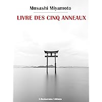 Livre des cinq anneaux (French Edition) Livre des cinq anneaux (French Edition) Kindle Paperback