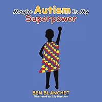 Maybe Autism Is My Superpower Maybe Autism Is My Superpower Paperback Kindle Hardcover