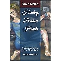 Healing Broken Hearts: Trauma Counseling in the Middle East Healing Broken Hearts: Trauma Counseling in the Middle East Paperback Audible Audiobook Kindle