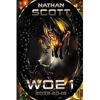 Woe 1: 2038 - 2048 Woe 1: 2038 - 2048 Paperback Kindle