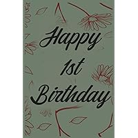 Happy 1st Birthday Notebook, Birthday gift 1 year old Boy and Girl.: Wide blank Lined Notebook 100 pages