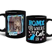 Personalized Cat's Name And Photo Home Is Where My Cat Is Black Ceramic Mug 11 Oz 15 Oz, Customized Cat Coffee Mugs Cups Gifts For Men Women Cat Lovers, Home Is Where My Cat Is Coffee Cup, Cat Teacup