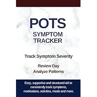 POTS Symptom Tracker: Analyze Patterns, Assess Behaviors for Dysautonomia, Mitral Valve Prolapse, Autonomic Dysfunction POTS Symptom Tracker: Analyze Patterns, Assess Behaviors for Dysautonomia, Mitral Valve Prolapse, Autonomic Dysfunction Paperback