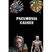 Pneumonia Causes: Explore Common Pneumonia Causes - Prioritize Respiratory Health and Prevention!