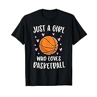 Basketball Shirt For Girls Just A Girl Who Loves Basketball T-Shirt