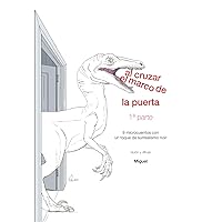 Al cruzar el marco de la puerta. 1ª parte: Nueve microcuentos con un toque de surrealismo noir (Historias para mirar y leer) (Spanish Edition)