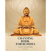 Chanting book for buddha : diary chanting: buddhism for beginners Chanting book for buddha : diary chanting: buddhism for beginners Kindle