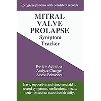 Mitral Valve Prolapse Symptom Tracker: for Mitral Regurgitation, Mitral Stenosis, Heart Murmur, Ehlers-Danlos, Valvular Heart Disease