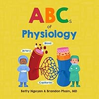 ABCs of Physiology: Learn the Parts of Your Body in this Fun and Simple Introduction to Anatomy (Gift for Kids, Teachers, and Medical Students) (Medical School for Kids) ABCs of Physiology: Learn the Parts of Your Body in this Fun and Simple Introduction to Anatomy (Gift for Kids, Teachers, and Medical Students) (Medical School for Kids) Paperback
