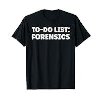 Funny Forensics Lovers Quote Cyberforensic Science T-Shirt