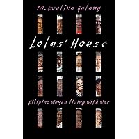 Lolas' House: Filipino Women Living with War Lolas' House: Filipino Women Living with War Paperback Kindle