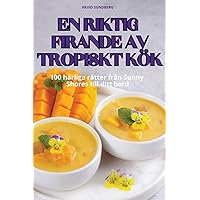 En Riktig Firande AV Tropiskt Kök (Swedish Edition)