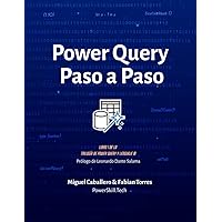 Power Query Paso a Paso: Preparación y Limpieza de Datos Inteligente (Spanish Edition) Power Query Paso a Paso: Preparación y Limpieza de Datos Inteligente (Spanish Edition) Paperback