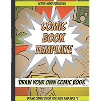Comic Book Template - Draw Your Own Comic Book: blank comic book for kids and adults (Blank Comic Books) Comic Book Template - Draw Your Own Comic Book: blank comic book for kids and adults (Blank Comic Books) Paperback