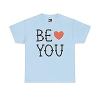 Inspirational Tee, Positivity and Self-Appreciation, Heartfelt Message Be Love You Unisex Heavy Cotton T-Shirt.