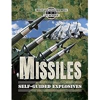 Missiles: Self-Guided Explosives (Military Engineering in Action) Missiles: Self-Guided Explosives (Military Engineering in Action) Library Binding Paperback