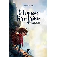 O Pequeno Peregrino: Uma Aventura até a Cidade Celestial (Portuguese Edition)