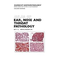 Atlas of Ear, Nose and Throat Pathology (Current Histopathology, 16) Atlas of Ear, Nose and Throat Pathology (Current Histopathology, 16) Paperback Hardcover
