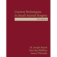 Current Techniques in Small Animal Surgery Current Techniques in Small Animal Surgery Kindle Hardcover