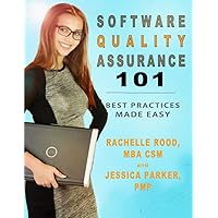 Software Quality Assurance 101: Best Practices Made Easy Software Quality Assurance 101: Best Practices Made Easy Paperback